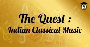 The Quest to Indian Classical Music 2 The Quest to Indian Classical Music The Quest : Indianan Classical Music