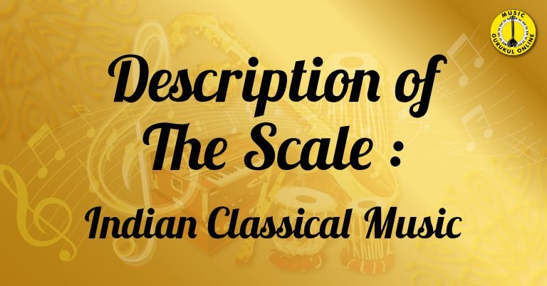 Description of the Music Scale : Indian Classical Music