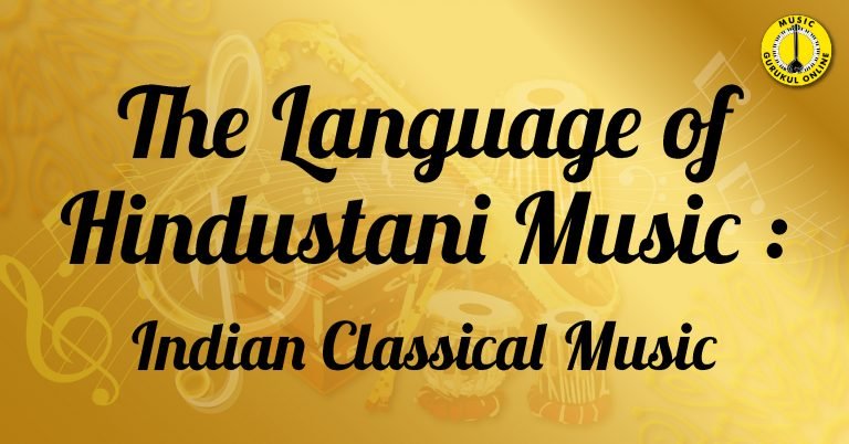 The Language of Hindustani Music - Indian Classical Music