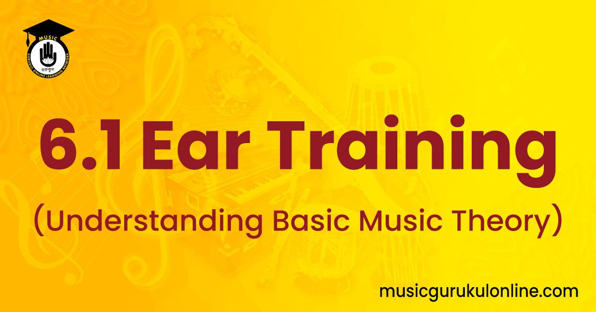 6.1 Ear Training (Understanding Basic Music Theory) 1 6.1 Ear Training (Understanding Basic Music Theory) 6.1-Ear-Training-(Understanding-Basic-Music-Theory)