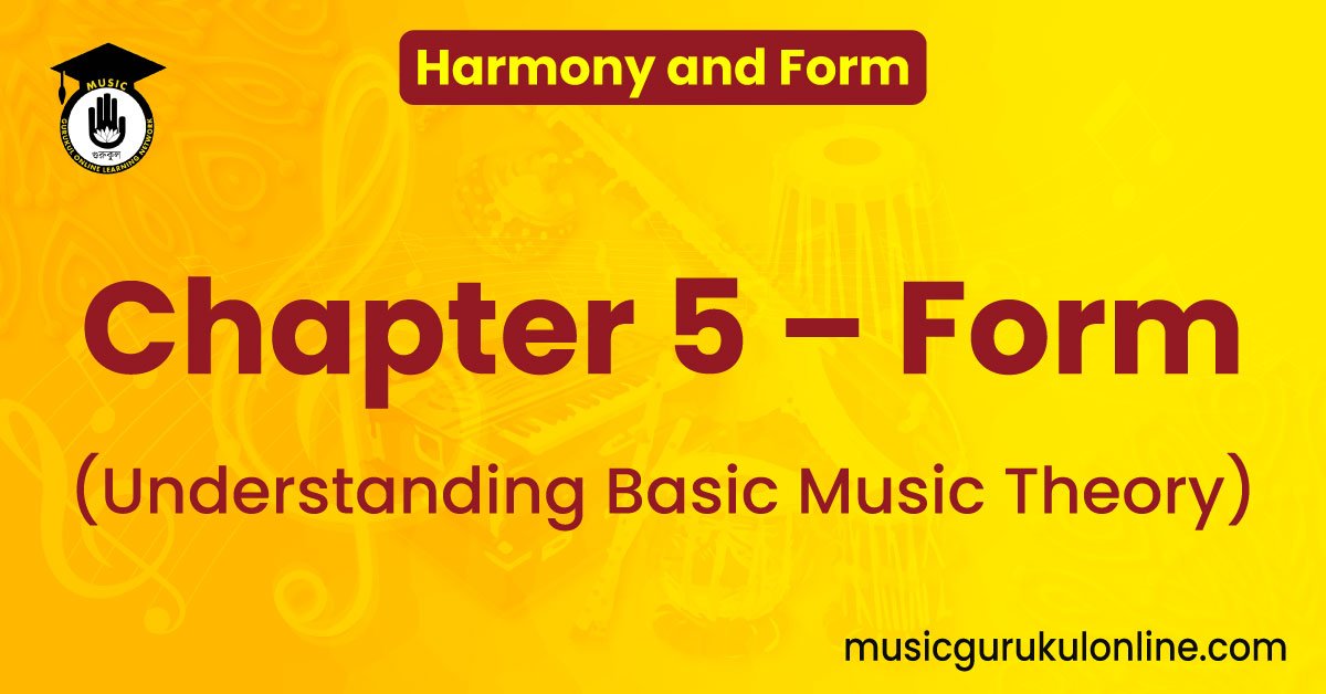 Harmony and Form: Chapter 5 - Form