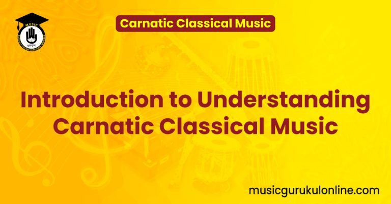 Introduction to Understanding Carnatic Classical Music