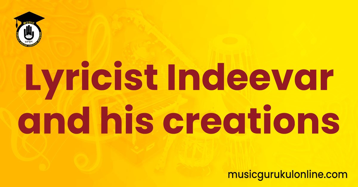 Lyricist Indeevar and his creations