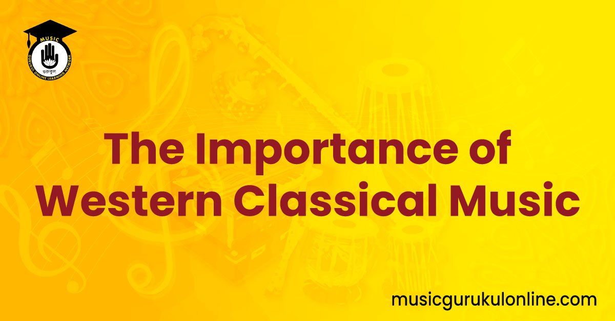 The Importance of Western Classical Music