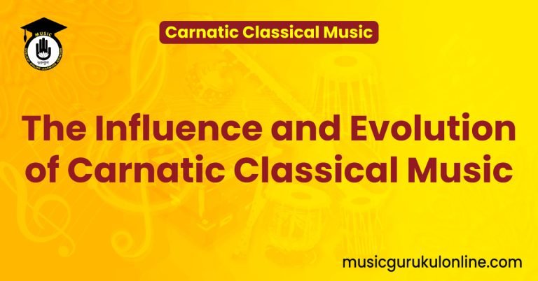 The Influence and Evolution of Carnatic Classical Music