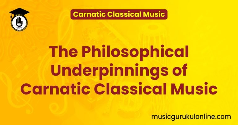 The Philosophical Underpinnings of Carnatic Classical Music