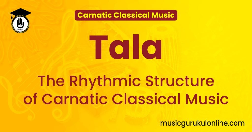 The-Rhythmic-Structure-of-Carnatic-Classical-Music | Music Gurukul ...